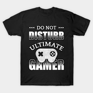 Do Not Disturb Ultimate Gamer T-Shirt